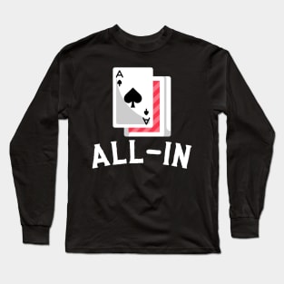 All-In - Poker Card Design Long Sleeve T-Shirt